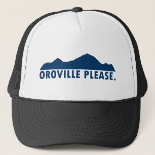 Oroville California Please Trucker Hat