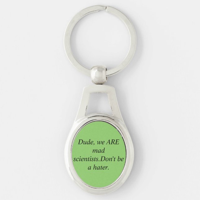 Orphan Black quote dude we are mad scientists Keychain (Front)