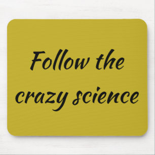 Orphan Black quote follow the crazy science Mouse Pad