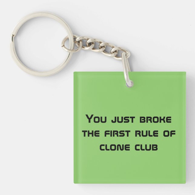 Orphan black quote you just broke the first rule o keychain (Front)