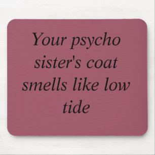 Orphan Black quote your psycho sister's coat smell Mouse Pad