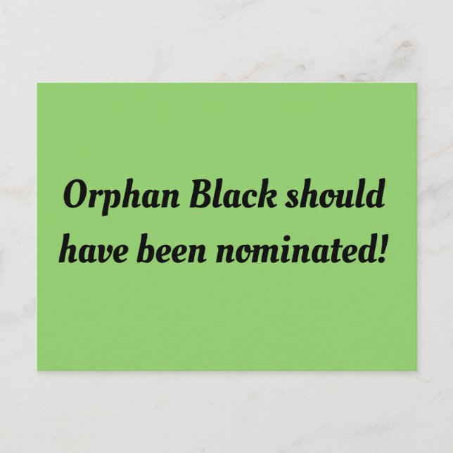 Orphan Black should have been nominated,retro font Postcard (Front)