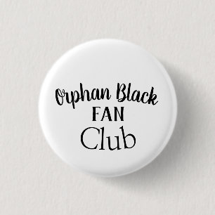 Orphan BlackFan Club various fonts 1 Inch Round Button
