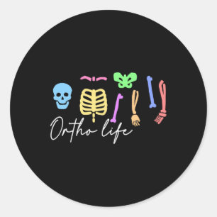 Ortho Life For Orthopedic Nurse And Specialist  Classic Round Sticker