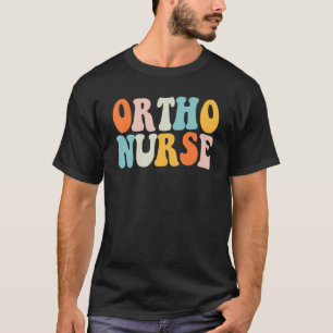 Ortho Nurse Groovy Nursing School Women Nurse Orth T-Shirt