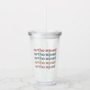 Ortho Squad Orthodontist Orthopedics Nurse Gift Acrylic Tumbler
