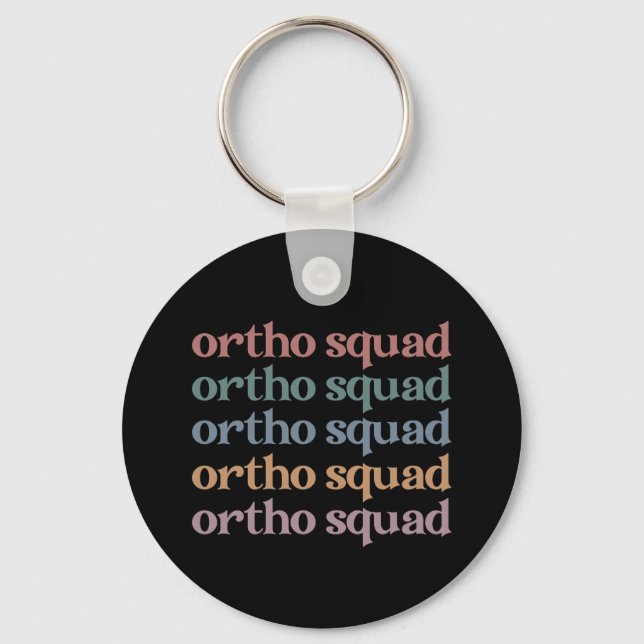 Ortho Squad Orthodontist Orthopedics Nurse Gift Keychain (Front)