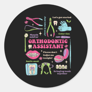 Orthodontic Assistant Funny Design Classic Round Sticker