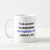 orthodontist, awesome