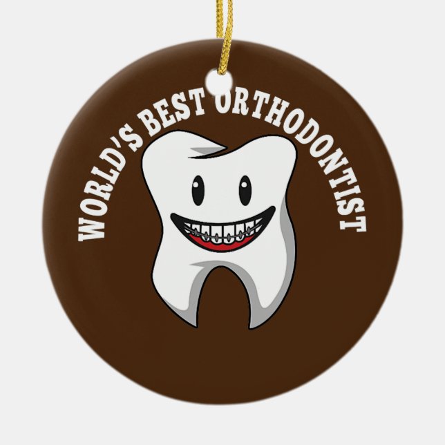 Orthodontist Dentist Teeth Braces Orthodontics Ceramic Ornament (Front)
