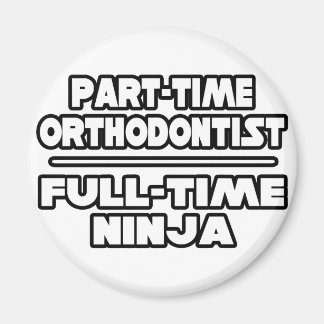 Orthodontist / Ninja Magnet
