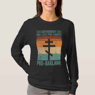 Orthodoxy Retro Orthodoxy Pro-Life! Pro-Christ! Pr T-Shirt