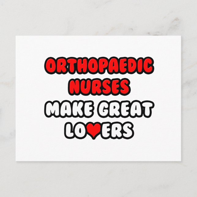 Orthopaedic Nurses Make Great Lovers Postcard (Front)