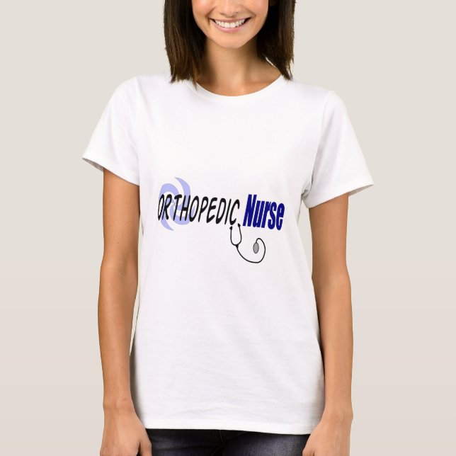 Orthopedic Nurse Gifts T-Shirt (Front)