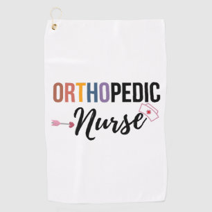 Orthopedic Nurse Golf Towel