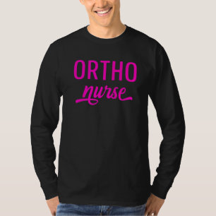 Orthopedic Nurse Ortho Nursing Rn   4 T-Shirt