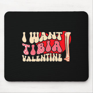 Orthopedic Radiology Surgeon I Want Tibia Your Val Mouse Pad