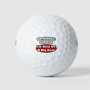 Orthopedic Surgeon...Big Deal Golf Balls