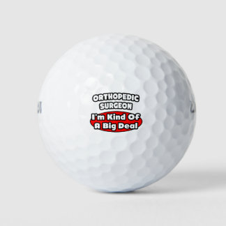 Orthopedic Surgeon...Big Deal Golf Balls