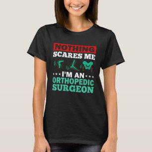 Orthopedic Surgeon Bone Orthopedist Medical Doctor T-Shirt