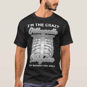 Orthopedic Surgeon Bone Orthopedist Medical Doctor T-Shirt