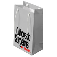 Orthopedic Surgeons Do It Better