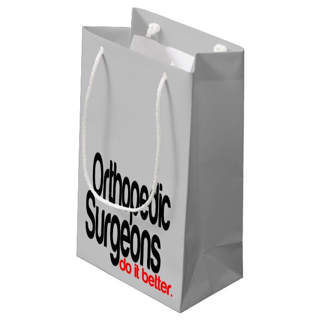 Orthopedic Surgeons Do It Better Small Gift Bag (Back Angled)