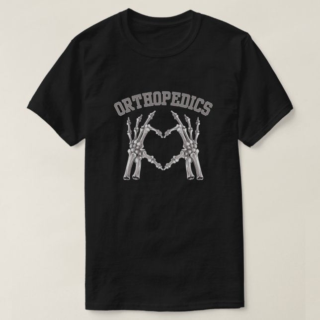 Orthopedics. hand surgery. orthopedic surgeons are T-Shirt (Design Front)
