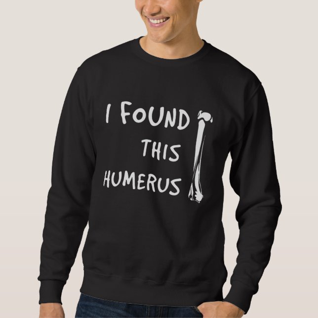 Orthopedics Skeleton Bone Joke For Doctors Sweatshirt (Front)