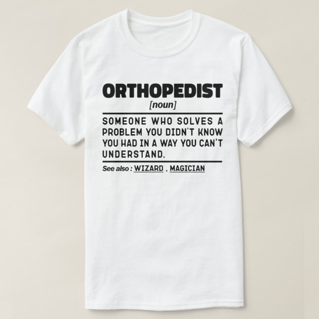 Orthopedist Noun Chiropractor Assistant Employee T-Shirt (Design Front)