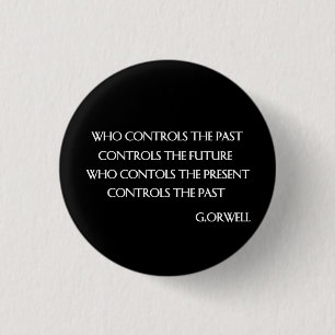 Orwell’s quote 1 inch round button