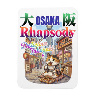 OSAKA rhapsody Delicious TAKOYAKI -JAPAN travel- Magnet