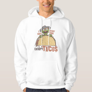 Oscar I Hate Everything Except Tacos Hoodie