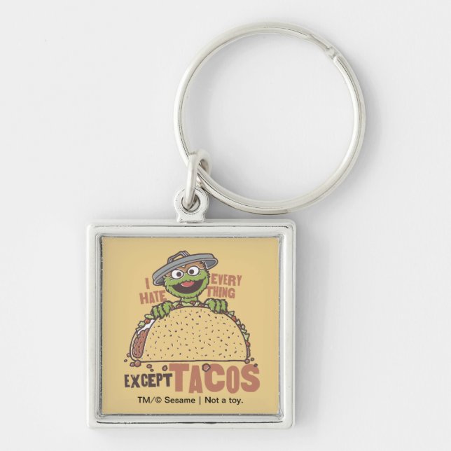 Oscar I Hate Everything Except Tacos Keychain (Front)