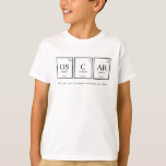 Oscar periodic table elements chemistry name T-Shirt<br><div class="desc">Oscar boys name meaning in chemistry periodic table terms science kids t-shirt reads OSCAR Rich and rare. A winner of hearts and minds,  or you can personalize with your own three-element word or name. An ideal gift for young scienists. Unique graphic art by www.mylittleeden.com</div>