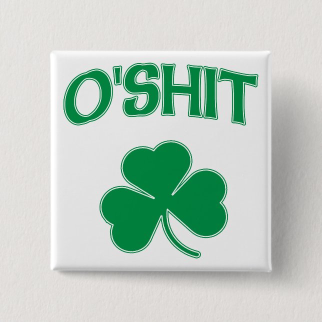 O'Shit Irsh Shamrock 2 Inch Square Button (Front)