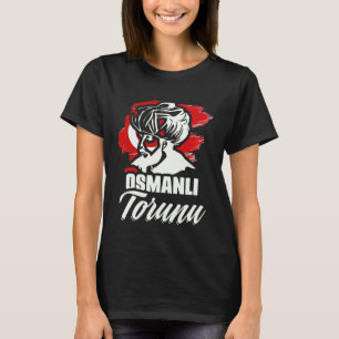 Osmanli Torunu Ottoman Empire Istanbul Türkiye Tur T-Shirt
