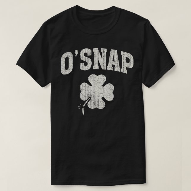 Osnap Shamrock StPatricks Day  T-Shirt (Design Front)