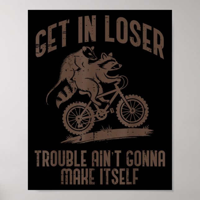Ossum Get In Loser Trouble Funny Ssum Raccoon Men  Poster (Front)