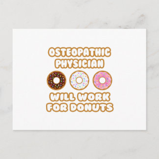 Osteopathic Physician .. Will Work For Doughnuts Postcard