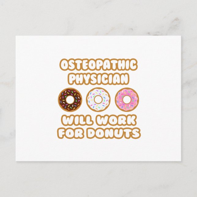 Osteopathic Physician .. Will Work For Doughnuts Postcard (Front)