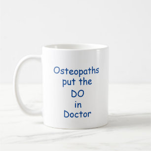 Osteopaths put the DO in Doctor (Customizable) Coffee Mug