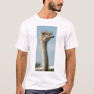 ostrich, Long Live Longnecks! T-Shirt