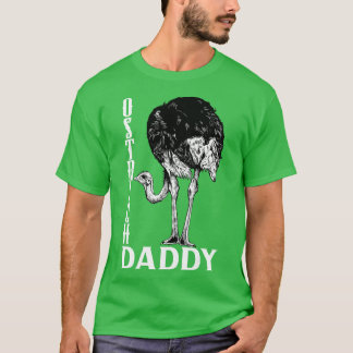 Ostrich lover Ostrich Daddy T-Shirt