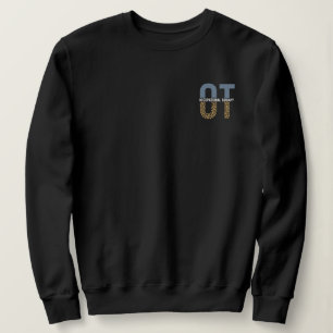 OT Occupation Therapy Leopard Print OT Student Sweatshirt