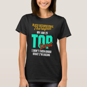 Ot Therapist Occupational Therapy  6 T-Shirt