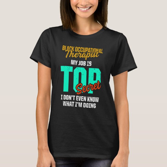 Ot Therapist Occupational Therapy  6 T-Shirt (Front)
