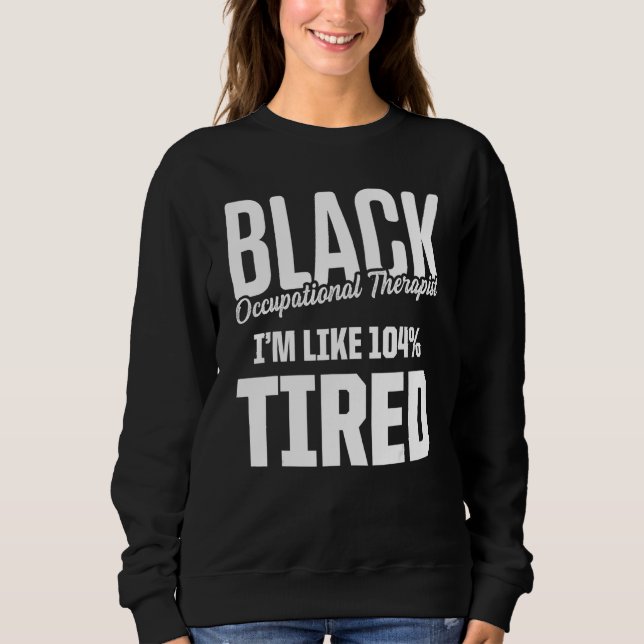 Ot Therapist Occupational Therapy 7 Sweatshirt (Front)