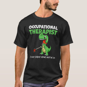 Ot Therapist Rex Ota Occupational Therapy Assista T-Shirt
