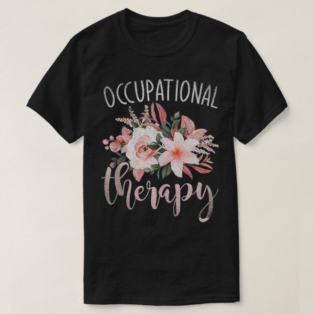 OTA Occupational Therapy OT Floral Occupational Th T-Shirt (Design Front)